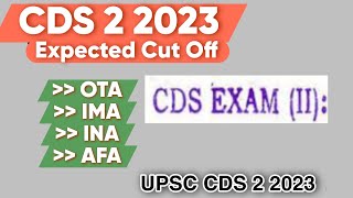 CDS 2 2023 Expected Cut Off  Cds OTA IMA INA AFA Cut off  Cds exam Analysis [upl. by Marva719]