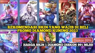 REKOMENDASI SKIN YANG WAJIB DI BELI PROMO DIAMOND KUNING 2023 HARGA 1 DIAMOND DISKON 99 MLBB [upl. by Shaine]