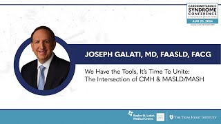 Joseph Galati MD  The Intersection of CMH amp MASLDMASH [upl. by Avik410]