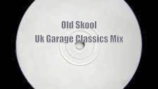 Old Skool Uk Garage Classics Mix [upl. by Ladnek]