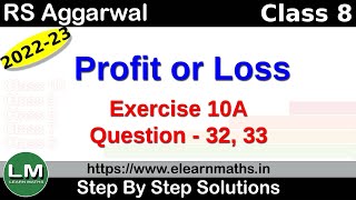 Profit or Loss  Class 8 Chapter 10 Exercise 10A Question 32  33  RS Aggarwal  Learn Maths [upl. by Neilson]