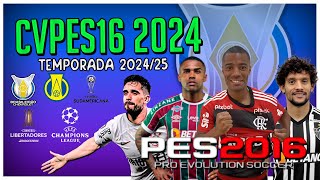 PES 2016 PATCH CVPES16 ATUALIZAÇÃO 2024 COM BRASILEIRÃO SÉRIE A E B [upl. by Corly]