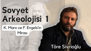 Sovyet Arkeolojisi 1 K Marx ve F Engelsin MirasıTöre Sivrioğlu [upl. by Ayana]