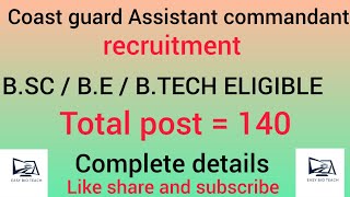 INDIAN COAST GUARD ASSISTANT COMMANDANT RECRUITMENT 2024 l NOTIFICATION OUT l COMPLETE DETAILS [upl. by Selina937]