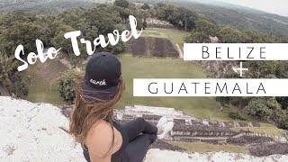 Solo Travel to BELIZE and GUATEMALA Central America Vlog [upl. by Sams]