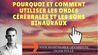 Pourquoi et comment utiliser les ondes cérébrales et les sons binauraux 2930 [upl. by Cedric]