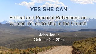 Yes She Can Romans 122  John Jenks  October 20 2024 [upl. by Idnis]