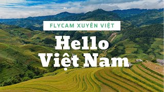 XIN CHÀO VIỆT NAM  DU LỊCH XUYÊN VIỆT  PHIÊN BẢN FLYCAM  HELLO VIET NAM [upl. by Athallia]