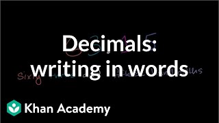 Decimals writing it out in words  Decimals  PreAlgebra  Khan Academy [upl. by Resarf]