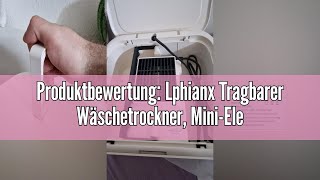 Produktbewertung Lphianx Tragbarer Wäschetrockner MiniElektroWärmepumpentrockner TimerUVAutom [upl. by Ekram509]