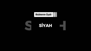 Siyah Nedir Oksimoron dekadraj [upl. by Arno]