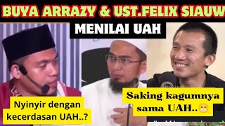 KENAPA Buya Arrazy Berkata Begini Kepada Ustadz Adi HidayatUstadz Felix Siauw memuji UAH Dgn canda [upl. by Kcirdneh]