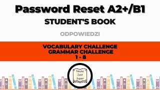 Password Reset A2B1  Students Book  VOCABULARY GRAMMAR CHALLENGE  odpowiedzi 108  112 str [upl. by Auqeenwahs140]