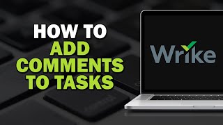 How To Add Comments To Tasks In Wrike Easiest Way [upl. by Ontina]