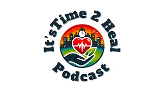 ITS TIME 2 HEAL PODCAST SHOULD CHILDREN COME FIRST ALL THE TIME [upl. by Storfer800]