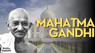 Mahatma Gandhi  Quickly Explained [upl. by Ibmat393]