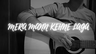 Mera Mann Kehne Laga  Guitar Cover  Anubhav Rathore [upl. by Hunt]