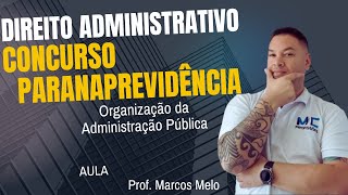 Concurso Paranaprevidência  Aula de Direito Administrativo e Administração Pública [upl. by Litta]