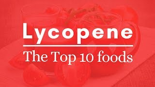 Top 10 Foods  Lycopene [upl. by Elleirad77]