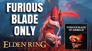 Beating Elden Ring Only Using Furious Blade of Ansbach Incantation [upl. by Maurice578]