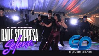 BAILE SORPRESA SELENA  XV AÑOS VALENTINA  AGENCIA DE CHAMBELANES EXPLICIDI DANCE  EL MEJOR BAILE [upl. by Odysseus]