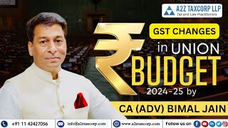 Important GST Changes  Clause wise in Union Budget 2024  CA Adv Bimal Jain [upl. by Salohcin137]