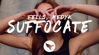 Fells  Suffocate Lyrics with Medyk [upl. by Anaigroeg]