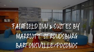 Fairfield Inn amp Suites by Marriott Stroudsburg BartonsvillePoconos Review  Stroudsburg  United St [upl. by Eselahs]