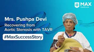 TAVR for Aortic Stenosis │Patient Success Story │Max Hospital Dehradun [upl. by Jacobsohn622]