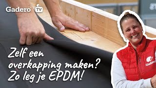 Zelf een overkapping maken Zo leg je EPDM [upl. by Pinkham185]