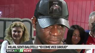 Serie A  Milan senti Balotelli quotIo come vice Giroudquot [upl. by Ahl399]