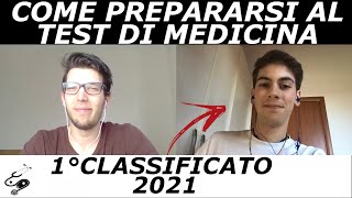 COME ARRIVARE PRIMI AL TEST DI MEDICINA CE LO SPIEGA IL 1° CLASSIFICATO AL TEST 2021 [upl. by Martinic823]