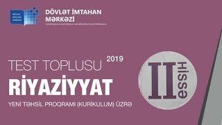 Riyaziyyat 2ci hissə test toplusu cavabları  2019 DİM [upl. by Calva98]