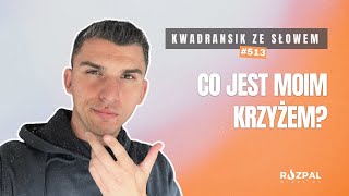 Kwadransik ze Słowem 513  Co jest moim krzyżem [upl. by Mcdonald]