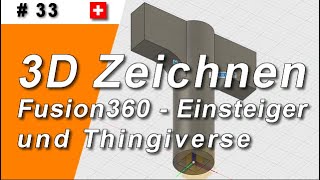 33 Fusion 360 und Thingiverse für Einsteiger Teil 3 [upl. by Anol]