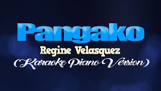 PANGAKO  Regine Velasquez KARAOKE PIANO VERSION [upl. by Nicky]