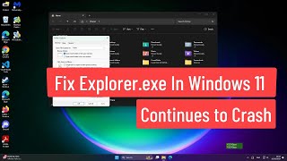 Fix Explorerexe In Windows 11 Continues to Crash [upl. by Eynaffit304]