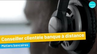 Le métier de conseiller clientèle banque à distance  ESBanque [upl. by Averill]