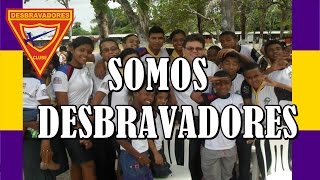 Somos Desbravadores  Campori UNB 2016 quotOs Escolhidosquot [upl. by Bedelia]