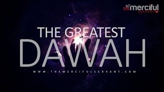 The Greatest Dawah  Merciful Servant Reminder [upl. by Namien]