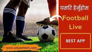 Nepali Best Football Live App in Nepali World Cup Laliga 2022 Salya Tech [upl. by Okram362]