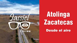 Atolinga Zacatecas como nunca lo habías visto [upl. by Ettennal]