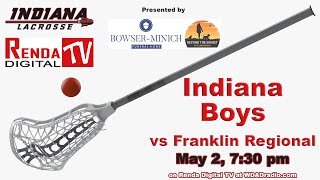 Indiana vs Franklin Regional Boys Lacrosse 5224 [upl. by Telracs]