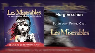 Morgen schon  Les Misérables Berlin Promo Cast 2003 [upl. by Leeann]