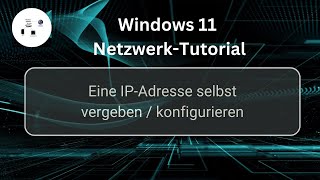 Eine IPAdresse unter Windows 11 selbst vergeben  konfigurieren Windows 11 NetzwerkTutorial [upl. by Lamb]