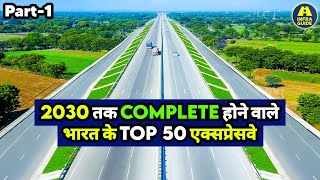 Indias quotTOP 50 EXPRESSWAYSquot will be COMPLETED by 2030 🇮🇳  Part1 [upl. by Gladdy]