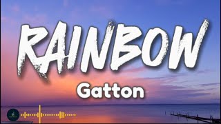 Rainbow  Gatton lyrics [upl. by Daberath432]