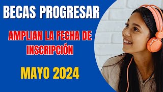 ✅ Becas ProgresarAMPLIAN la FECHA de INSCRIPCIÓN hasta Mayo 2024inscripción Progresar 2024 [upl. by Parnell573]