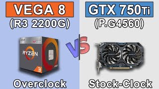 Vega 8 Ryzen 3 2200G Overclock vs GTX 750 Ti Pentium G4560 Stock  New Games Benchmarks [upl. by Ynetruoc]