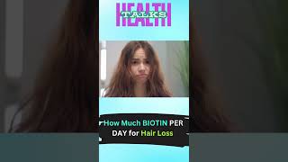 How Much BIOTIN PER DAY for Hair Loss shorts shortsfeed ytshorts health facts [upl. by Refinne]